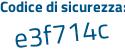 Il Codice di sicurezza è 17 segue f74bf il tutto attaccato senza spazi