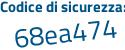 Il Codice di sicurezza è 9aa68 continua con 2d il tutto attaccato senza spazi
