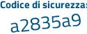 Il Codice di sicurezza è 435 poi 3f36 il tutto attaccato senza spazi