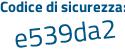 Il Codice di sicurezza è cd789 poi Ze il tutto attaccato senza spazi