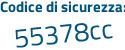 Il Codice di sicurezza è 6c segue de95a il tutto attaccato senza spazi
