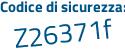 Il Codice di sicurezza è 742849b il tutto attaccato senza spazi