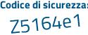 Il Codice di sicurezza è Z38 continua con Ze56 il tutto attaccato senza spazi