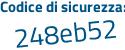 Il Codice di sicurezza è af continua con 928Zd il tutto attaccato senza spazi