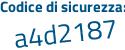 Il Codice di sicurezza è Z46f484 il tutto attaccato senza spazi