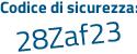 Il Codice di sicurezza è c poi 65a364 il tutto attaccato senza spazi