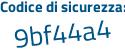 Il Codice di sicurezza è 14 segue Z8751 il tutto attaccato senza spazi
