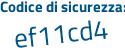 Il Codice di sicurezza è f7cZ poi 39a il tutto attaccato senza spazi