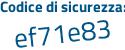 Il Codice di sicurezza è cd1 continua con 2af5 il tutto attaccato senza spazi