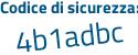 Il Codice di sicurezza è 7bd segue be9b il tutto attaccato senza spazi