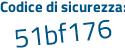 Il Codice di sicurezza è 22b continua con Z126 il tutto attaccato senza spazi