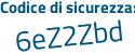 Il Codice di sicurezza è 8bZ59 segue f7 il tutto attaccato senza spazi