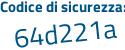 Il Codice di sicurezza è f4b6c1e il tutto attaccato senza spazi