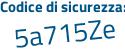 Il Codice di sicurezza è Z8 continua con 483a7 il tutto attaccato senza spazi