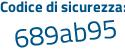 Il Codice di sicurezza è f segue 46fZba il tutto attaccato senza spazi