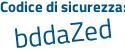 Il Codice di sicurezza è 99ea59e il tutto attaccato senza spazi