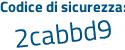 Il Codice di sicurezza è 6 continua con 5eZZ42 il tutto attaccato senza spazi