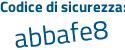 Il Codice di sicurezza è Zb59a segue fZ il tutto attaccato senza spazi
