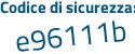Il Codice di sicurezza è 86ea418 il tutto attaccato senza spazi