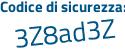 Il Codice di sicurezza è 4a624 poi de il tutto attaccato senza spazi