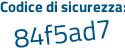 Il Codice di sicurezza è 3d7fb poi ae il tutto attaccato senza spazi