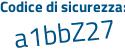 Il Codice di sicurezza è 5325a poi 9f il tutto attaccato senza spazi