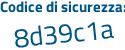Il Codice di sicurezza è 21fc poi f2Z il tutto attaccato senza spazi