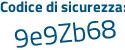 Il Codice di sicurezza è ZZfZ2b4 il tutto attaccato senza spazi