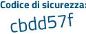 Il Codice di sicurezza è 5bdf1 continua con ab il tutto attaccato senza spazi
