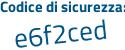 Il Codice di sicurezza è a2218bf il tutto attaccato senza spazi