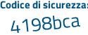Il Codice di sicurezza è b84 continua con 1Z52 il tutto attaccato senza spazi
