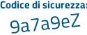 Il Codice di sicurezza è bfe4a8Z il tutto attaccato senza spazi