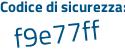 Il Codice di sicurezza è 879b269 il tutto attaccato senza spazi
