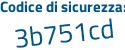 Il Codice di sicurezza è fd9cbZ7 il tutto attaccato senza spazi