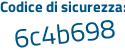 Il Codice di sicurezza è 3aa segue 6c9d il tutto attaccato senza spazi