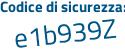 Il Codice di sicurezza è Zb6dd29 il tutto attaccato senza spazi