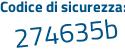 Il Codice di sicurezza è 8f5fa poi c4 il tutto attaccato senza spazi