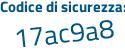 Il Codice di sicurezza è 94Zf2d5 il tutto attaccato senza spazi