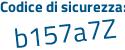 Il Codice di sicurezza è 6d94b51 il tutto attaccato senza spazi