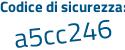Il Codice di sicurezza è 1deZ945 il tutto attaccato senza spazi
