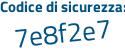 Il Codice di sicurezza è 48 continua con ea5b1 il tutto attaccato senza spazi