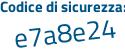 Il Codice di sicurezza è 3a48dec il tutto attaccato senza spazi