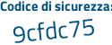 Il Codice di sicurezza è 4 poi 871382 il tutto attaccato senza spazi
