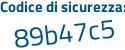 Il Codice di sicurezza è 1c6b563 il tutto attaccato senza spazi