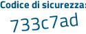 Il Codice di sicurezza è 4779 poi cbc il tutto attaccato senza spazi