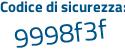 Il Codice di sicurezza è 782cdeb il tutto attaccato senza spazi