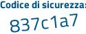 Il Codice di sicurezza è 7f segue a914d il tutto attaccato senza spazi