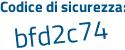 Il Codice di sicurezza è 55 segue f34e2 il tutto attaccato senza spazi