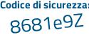 Il Codice di sicurezza è e4c97fc il tutto attaccato senza spazi