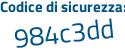 Il Codice di sicurezza è 11 continua con e2573 il tutto attaccato senza spazi